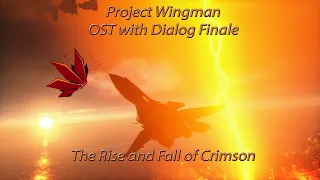 Project Wingman OST With Dialog Finale The Rise and Fall of Crimson
