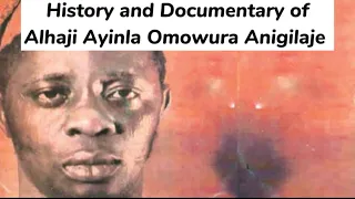 Ayinla Omowura Anigilaje Egunmogaji History and Documentary Of His Lifetime