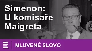 Georges Simenon U komisaře Maigreta | MLUVENÉ SLOVO CZ