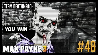 [PC] Team Deathmatch #48 | Max Payne 3