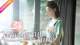 【Multi-sub】Wonderful Time EP24︱Tong Mengshi, Wang Herun | Fresh Drama