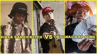 EINER BANKS REMIX 🎸 VS ORIGINAL RAP SONG 2019 ! 🔥 (Dababy, Lil Tjay, Blueface, Lil Skies & More )