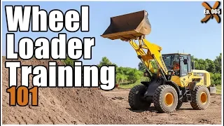 How to Operate a Wheel Loader (ep. 065)