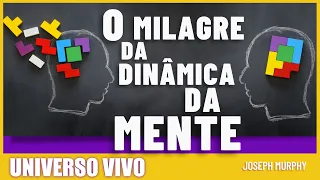 O MILAGRE DA DINÂMICA DA MENTE  | JOSEPH MURPHY