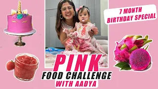 Pink food challenge  with Aadya | 7 month birthday special