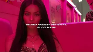 Selena Gomez- Fetish ft. Gucci Mane (s l o w e d + r e v e r b)