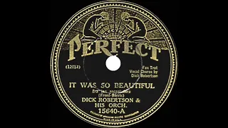 1932 Dick Robertson - It Was So Beautiful