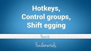 Hotkeys, Control Groups, Shift egging - fenn3r's Fundamentals