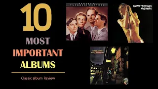 The Ten Most IMPORTANT Albums - EVER!!