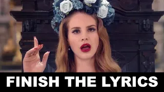 Lana del Rey || Finish the Lyrics