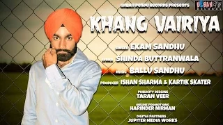 Punjabi Songs 2016 | Khang Vairiya | Ekam Sandhu |   Punjabi Songs 2016 | Punjabi Songs