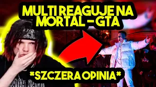 MULTI reaguje na MORTAL - GTA *szczera opinia*