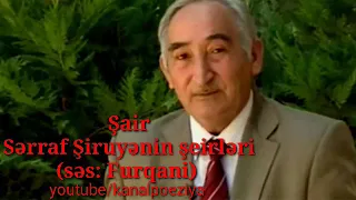 Kanal Poeziya & Şair Sərraf Şiruyə -nin şeirləri (Səs: Furqani)