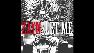 Let Me - ZAYN (Audio)