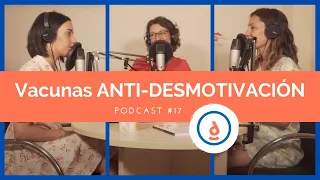 Vacunas Antidesmotivación: Podcast #17 - Practica la Psicología Positiva