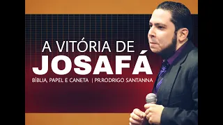 A VITÓRIA DE JOSAFÁ | BÍBLIA, PAPEL, E CANETA |  PR.RODRIGO SANTANNA