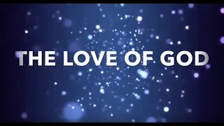 THE LOVE OF GOD (with LYRICS) - ISGBT CHOIR