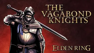 Elden Ring Lore - The Vagabond Knights