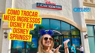 Como trocar os Ingressos Disney em Disney Springs?