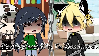 •Cheating Prank With The Door Locked•||Miraculous Ladybug||Gacha Life