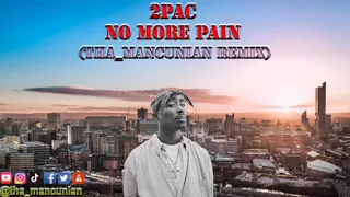 2Pac - No More Pain (tha_mancunian Remix)