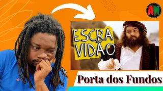 ESCRAVIDÃO - Africano reage Porta dos Fundos