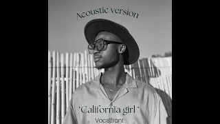 ‘California girl’ acoustic version by Vocalfront