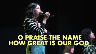 O Praise the Name & How Great is Our God - Abundant Life Church