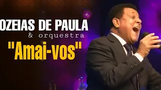 Ozeias de Paula & Orquestra - "Amai-vos"