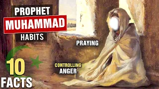 10 Surprising Habits of Prophet Muhammad - Part 2