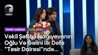 Vəkil Şəfiqə Nağıyevanın Oğlu Və Gəlini İlk Dəfə "Təsir Dairəsi"ndə...