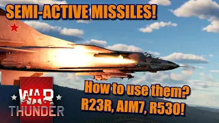 War Thunder How to use Semi active radar homing missiles - a quick guide on R530, AIM-7's and R23R's