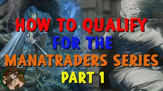 Legacy - How to Qualify for the ManaTraders Series, Part 1