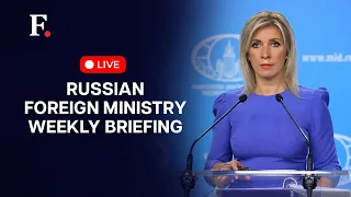 LIVE: Russian Foreign Ministry Spokeswoman Maria Zakharova Gives Weekly Briefing