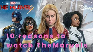 Top 10 Reasons to watch The Marvels