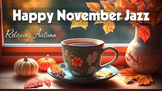 Happy November Jazz ☕ Sweet November Jazz and Elegant Autumn Bossa Nova Music for Good Mood