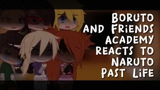 ||Boruto Friends Academy reacts to Naruto Pas Life||