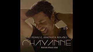 Chayanne-TU Respiración(Dj Iñaki G-Bachata Remix)