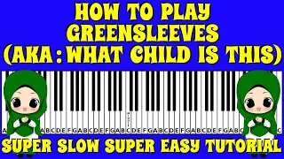 How to play Greensleeves (What Child is this) on Piano | SUPER SLOW SUPER EASY Tutorial with Letters