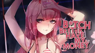 Nightcore - Bitch Better Have My Money (Lyrics)