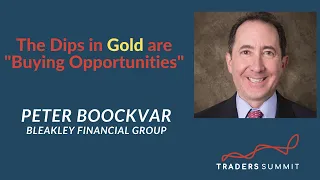 The Dips in Gold are “Buying Opportunities”  - Gold is still in a Bull Market - Peter Boockvar |