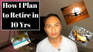 How to Retire in 10 Years or Less | Financial Independence Retire Early (FIRE)