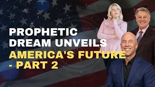 Prophetic Dream Unveils America's Future Part 2