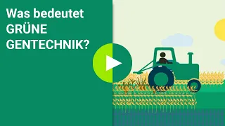 Was bedeutet Grüne Gentechnik?