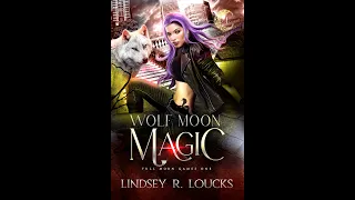 Wolf Moon Magic Part 1/7 by Lindsey R. Loucks - Abridged Audiobook Narrated by Courtney Conner