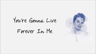 John Mayer - You're Gonna Live Forever In Me (Lyrics)