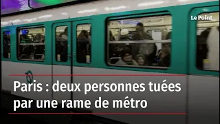 Paris : deux personnes tuées par une rame de métro