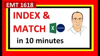 INDEX & MATCH Excel Lookup Functions - All You Need To Know in 10 Minutes (EMT 1618)