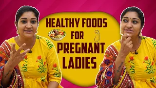 Healthy Foods For Pregnant Ladies 🥗🍊🥑🤰ft. Neelima Esai | Neels