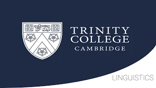 Studying at Trinity College Cambridge: Linguistics